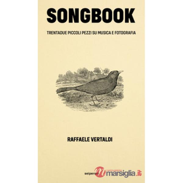 Songbook. Trentadue piccoli pezzi su musica e fotografia