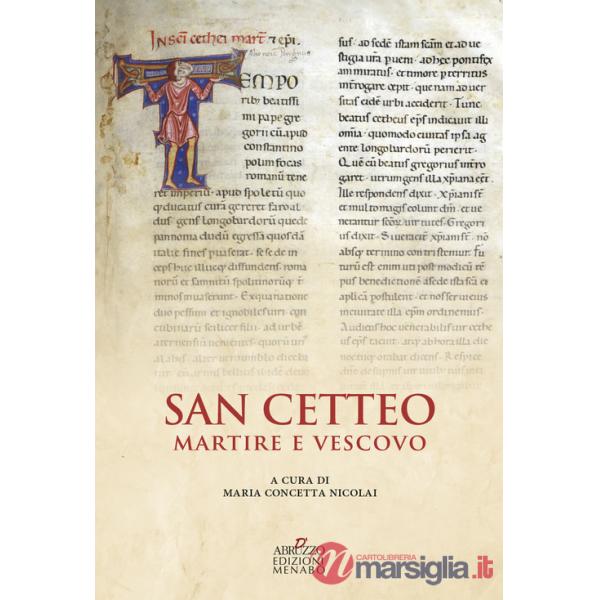 San Cetteo martire e vescovo. Rilettura e traduzione della passione di San Cetteo vescovo e martire patrono della città di Pesca