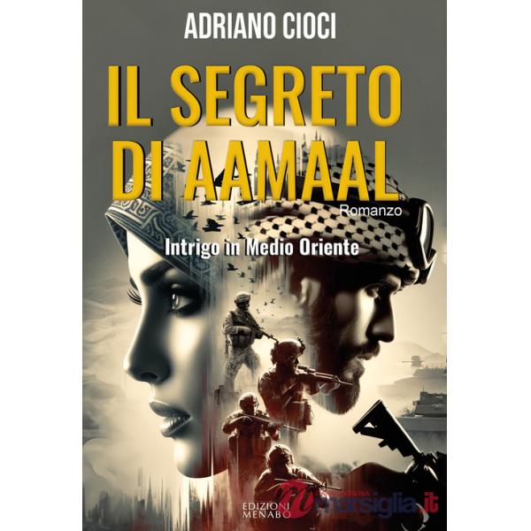 Segreto di Aamaal. Intrigo in Medio Oriente (Il)