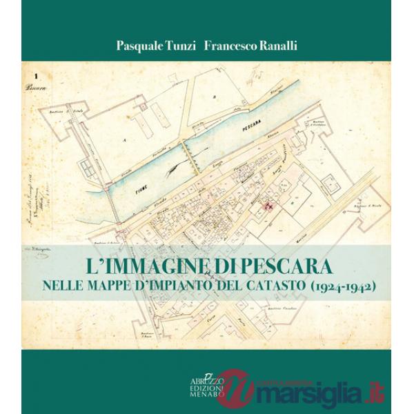 Immagine di Pescara nelle mappe d'impianto del catasto (1924-1942) (L')