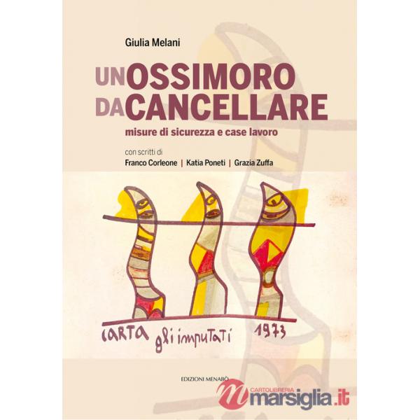 Ossimoro da cancellare. Misure di sicurezza e case lavoro (Un)