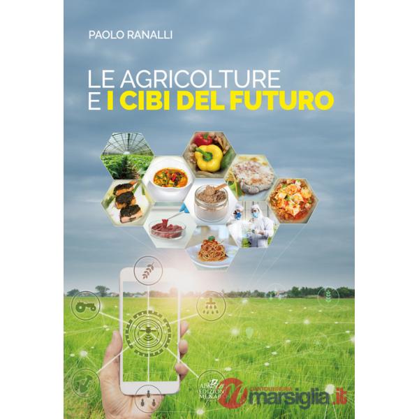 Agricolture e i cibi del futuro (Le)
