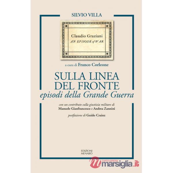 Sulla linea del fronte episodi della Grande Guerra. Ediz. ampliata