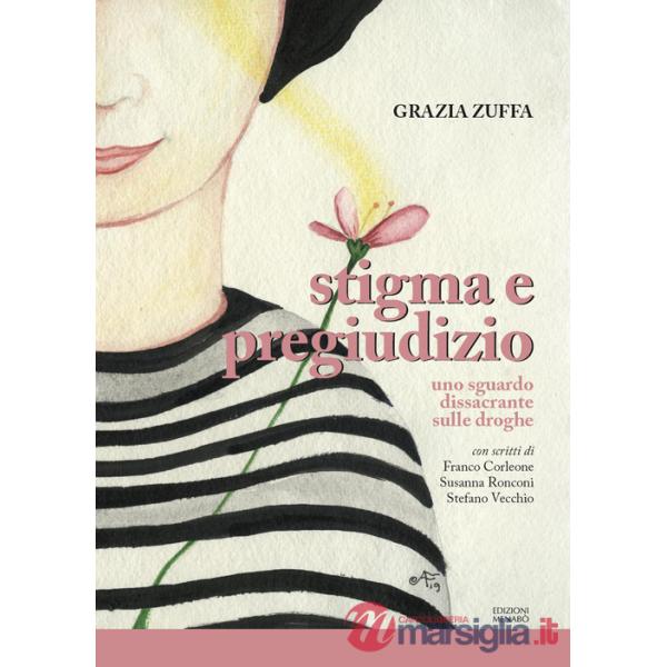 Stigma e pregiudizio. Uno sguardo dissacrante sulle droghe