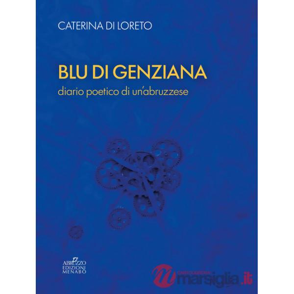 Blu di genziana. Diario poetico di un'abruzzese