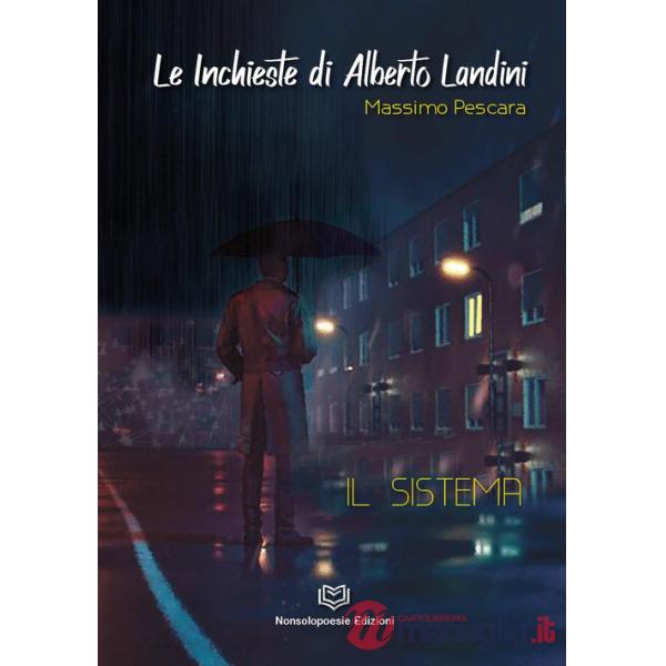 Indagini di Alberto Landini. Il sistema (Le)