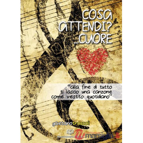 Cosa attendi?... Cuore