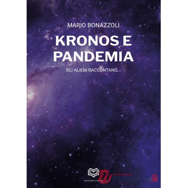 Kronos e pandemia. Gli alieni raccontano...
