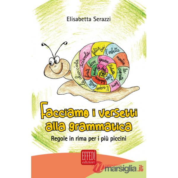 Facciamo i versetti alla grammatica. Regole in rima per i più piccoli