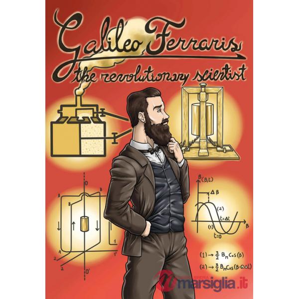 Galileo Ferraris.The rivolutionary scientist