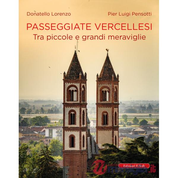 Passeggiate vercellesi. Tra piccole e grandi meraviglie