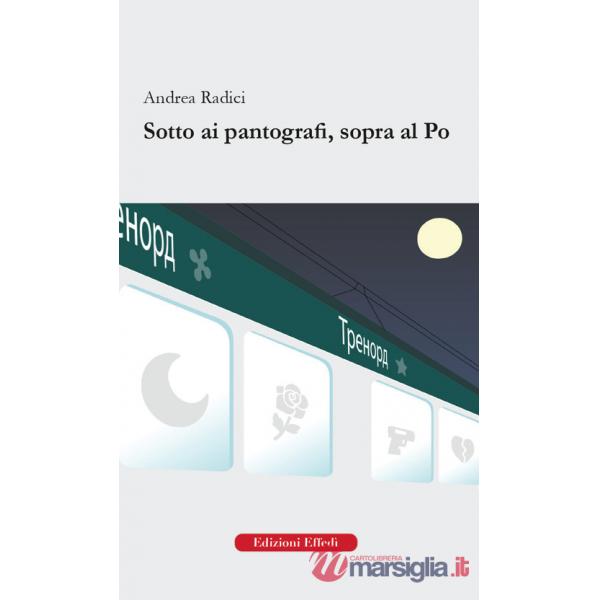 Sotto ai pantografi, sopra al Po