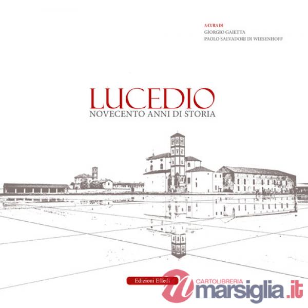 Lucedio. Novecento anni di storia