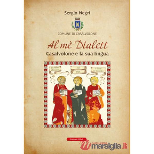 Al mè dialett. Casalvolone e la sua lingua
