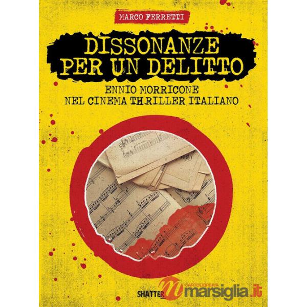 Dissonanze per un delitto. Ennio Morricone nel cinema thriller italiano