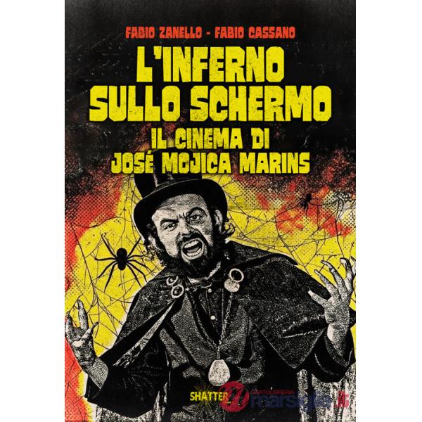 Inferno sullo schermo. Il cinema di José Mojica Marins (L')