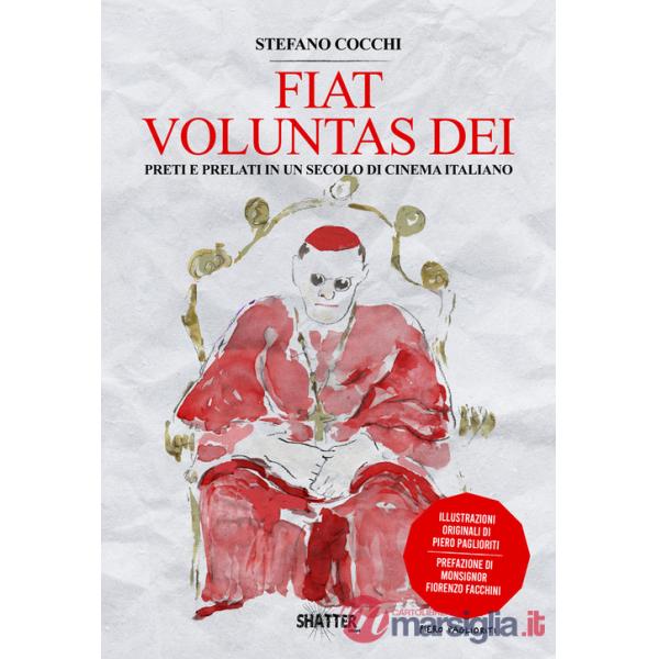 Fiat voluntas dei. Preti e prelato in un secolo di cinema italiano