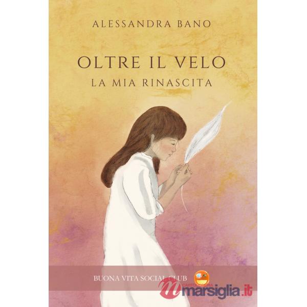 Oltre il velo. La mia rinascita