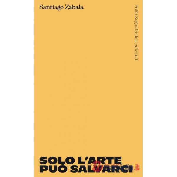 Solo l'arte può salvarci