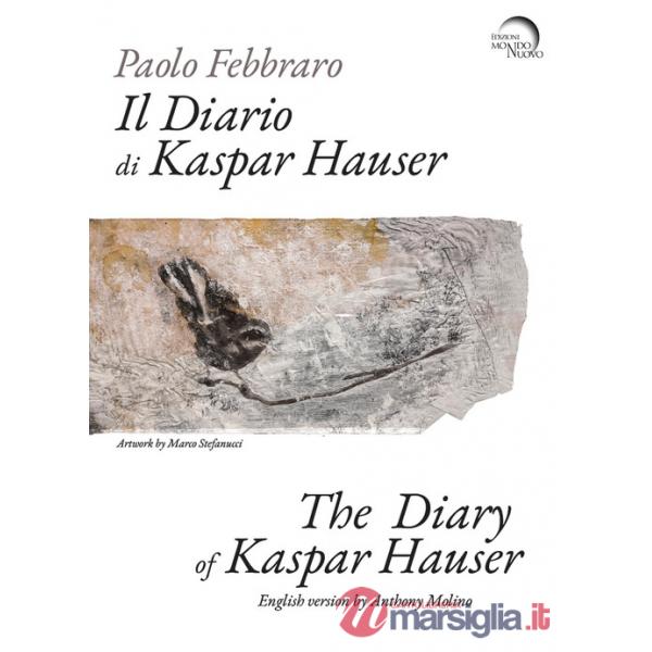 Diario di Kaspar Hauser. Ediz. italiana e inglese (Il)