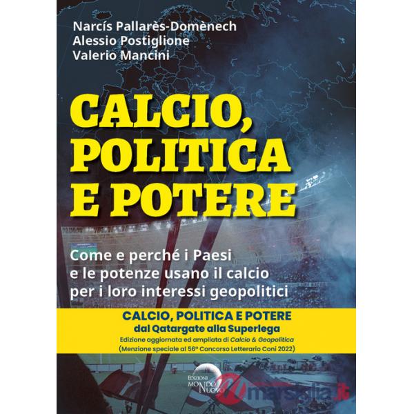 Calcio, politica e potere. Come e perché i Paesi e le potenze usano il calcio per i loro interessi geopolitici