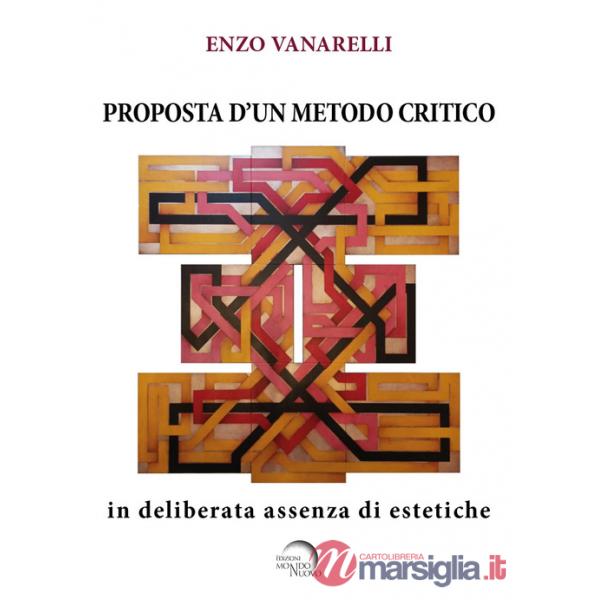 Proposta d'un metodo critico. In deliberata assenza di estetiche