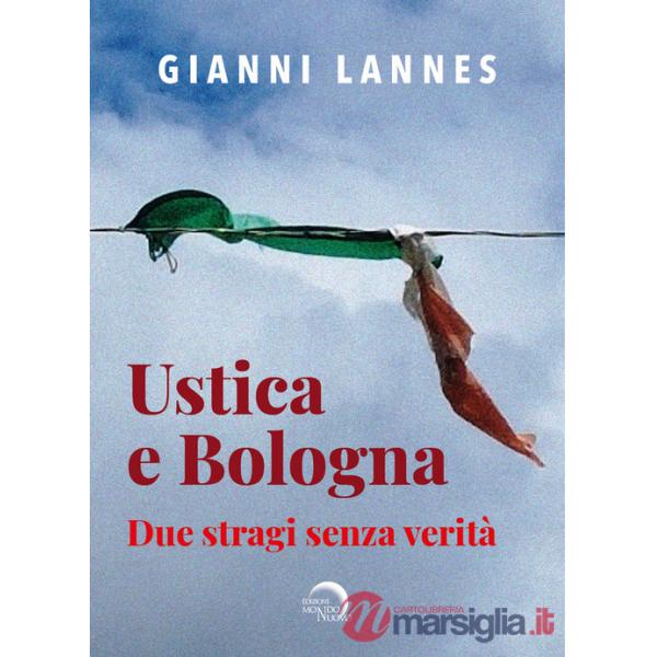 Ustica e Bologna. Due stragi senza verità