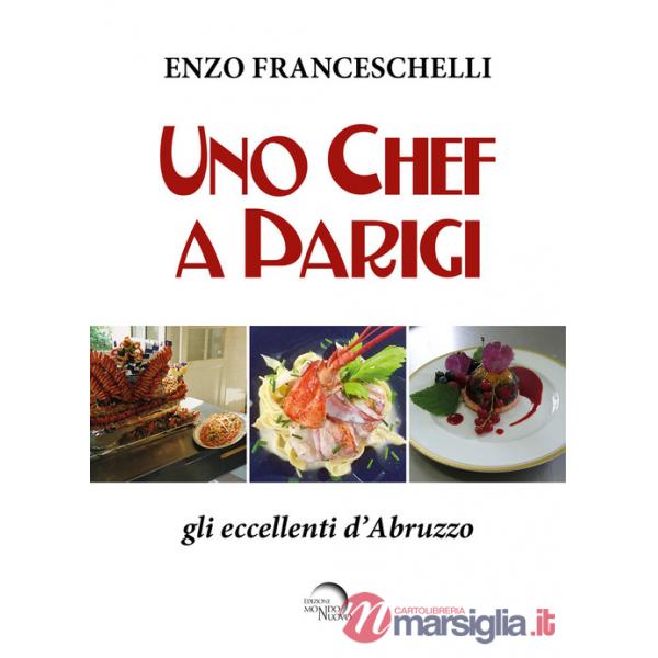 Chef a Parigi. Gli eccellenti d'Abruzzo (Uno)