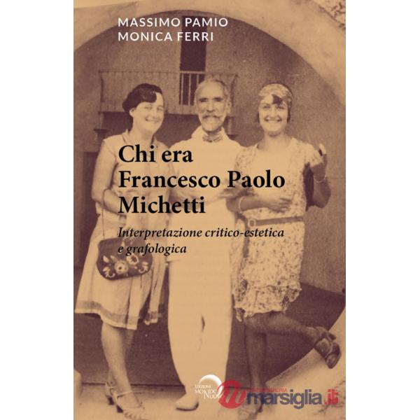 Chi era Francesco Paolo Michetti. Interpretazione critico-estetica e grafologica