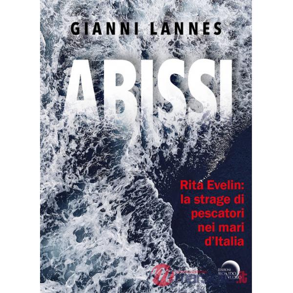 Rita Evelin: la strage di pescatori nei mari d'Italia. Ediz. illustrata