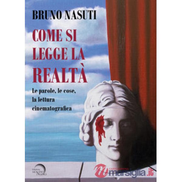 Come si legge la realtà. Le parole, le cose, la lettura cinematografica