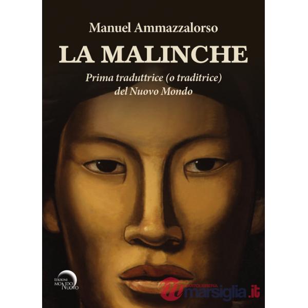 Malinche. Prima traduttrice (o traditrice) del Nuovo Mondo (La)