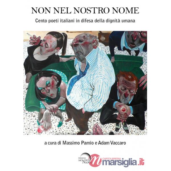 Non nel nostro nome. Cento poeti italiani in difesa della dignità umana