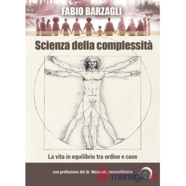 Scienza della complessità. La vita in equilibrio tra ordine e caos