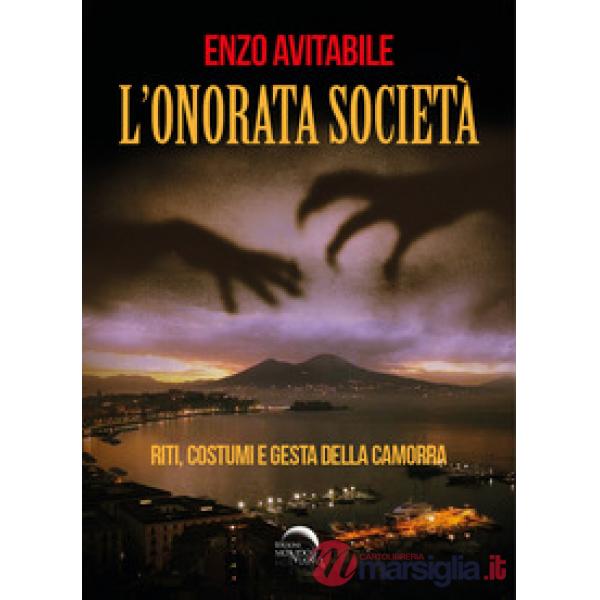 Onorata società. Riti, costumi e gesta della camorra (L')