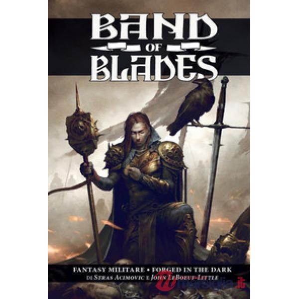 Band of blades. Fantasy militare-Forged in the dark