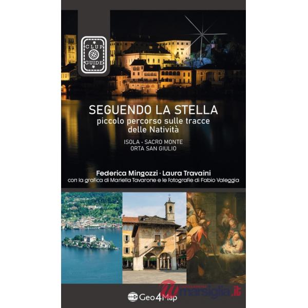 Seguendo la stella. Piccolo percorso sulle tracce delle Natività. Isola, Sacro Monte, Orta San Giulio