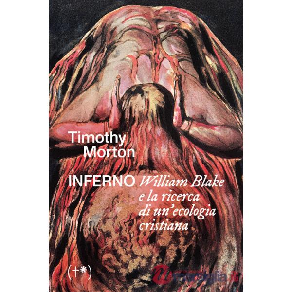 Inferno. William Blake e la ricerca di un'ecologia cristiana
