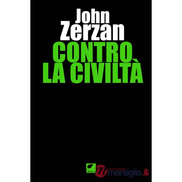 Contro la civiltà. Ediz. integrale