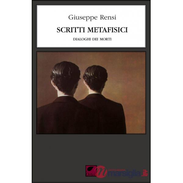 Scritti metafisici. Dialoghi dei morti