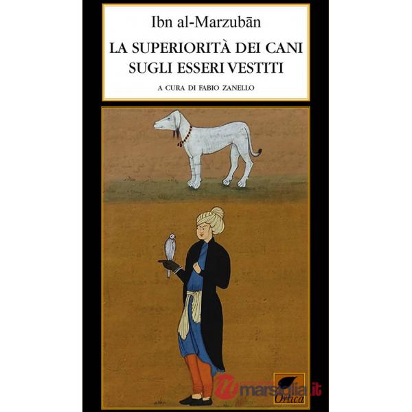 Superiorità dei cani sugli esseri vestiti. Ediz. integrale (La)