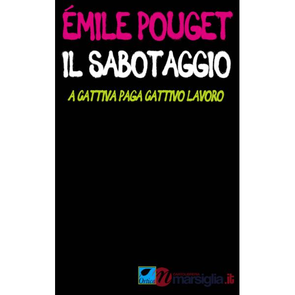 Sabotaggio. A cattiva paga cattivo lavoro (Il)