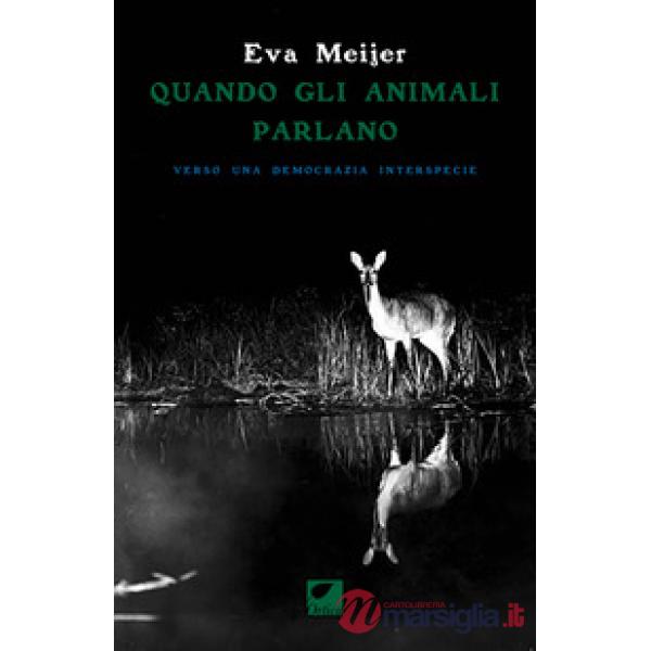 Quando gli animali parlano. Verso una democrazia interspecie