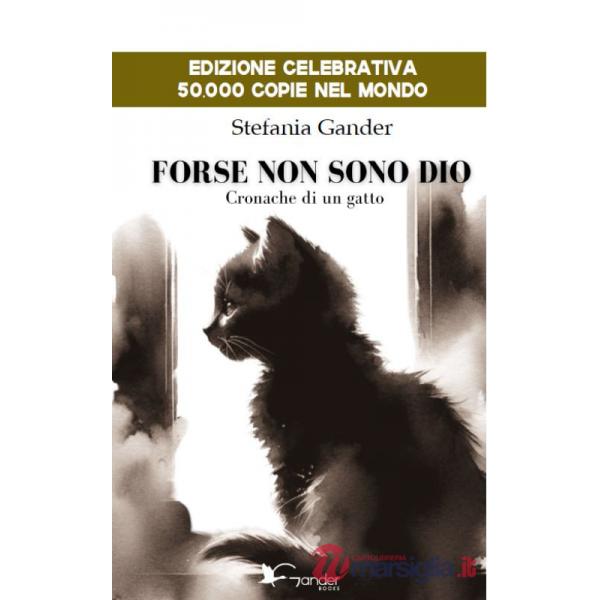 Forse non sono Dio. Cronache di un gatto