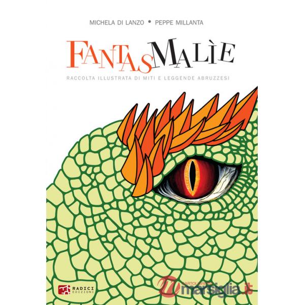 Fantasmalìe. Raccolta illustrata di miti e leggende abruzzesi