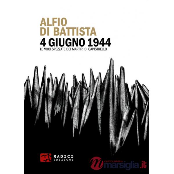 4 giugno 1944. Le voci spezzate dei martiri di Capistrello