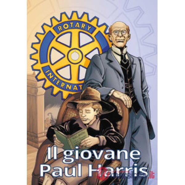 Il giovane Paul Harris. La gioventù del fondatore del Rotary