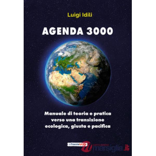 Agenda 3000. Manuale di teoria e pratica verso una transizione giusta, ecologica e pacifica