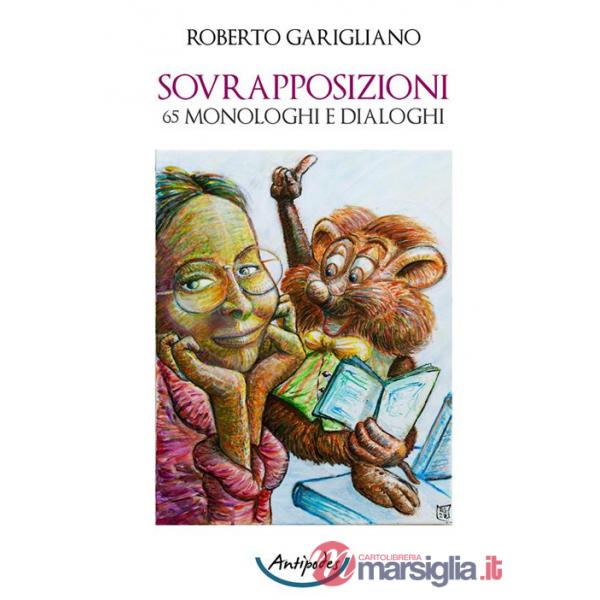 Sovrapposizioni. 65 monologhi e dialoghi