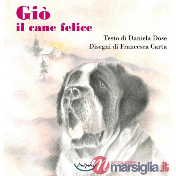 Giò il cane felice. Ediz. illustrata